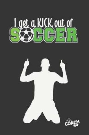 Cover of I Get a Kick Out of Soccer