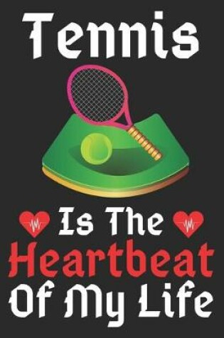 Cover of Tennis Is The Heartbeat Of My Life