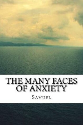 Cover of The Many Faces of Anxiety