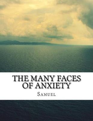 Book cover for The Many Faces of Anxiety
