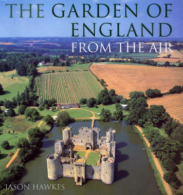 Book cover for The Garden Of England From The Air
