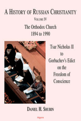 Cover of A History of Russian Christianity, Vol IV. Tsar Nicholas II to Gorbachev's Edict On the Freedom of Conscience