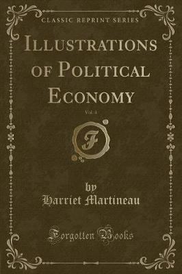 Book cover for Illustrations of Political Economy, Vol. 4 (Classic Reprint)