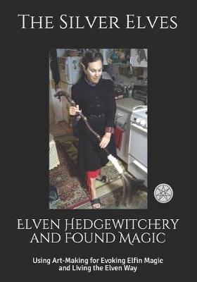 Book cover for Elven Hedgewitchery and Found Magic