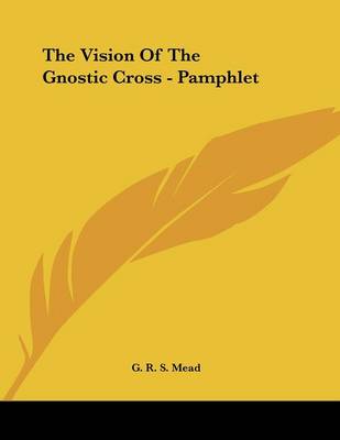 Book cover for The Vision of the Gnostic Cross - Pamphlet