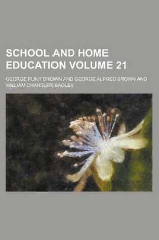 Cover of School and Home Education Volume 21