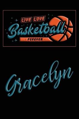 Book cover for Live Love Basketball Forever Gracelyn