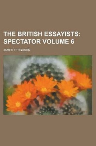 Cover of The British Essayists Volume 6