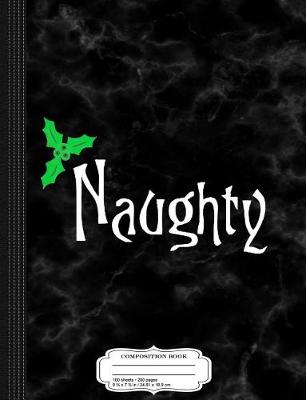 Book cover for Naughty Composition Notebook