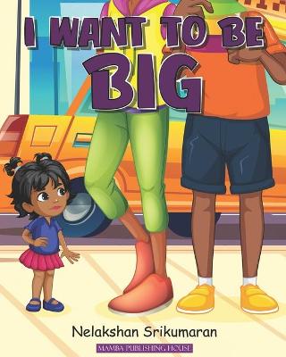 Book cover for I Want to be Big