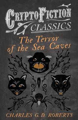 Book cover for The Terror of the Sea Caves (Cryptofiction Classics - Weird Tales of Strange Creatures)