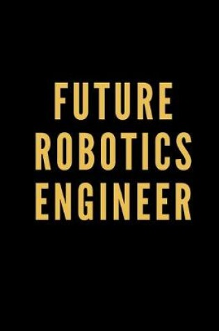 Cover of Future Robotics Engineer