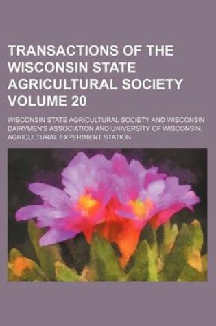 Cover of Transactions of the Wisconsin State Agricultural Society Volume 20