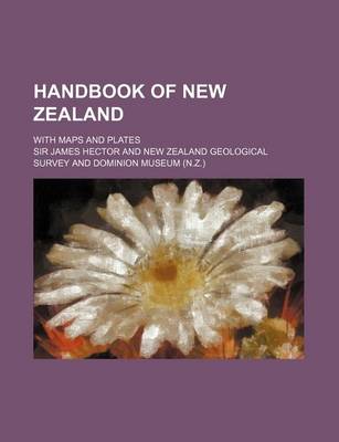 Book cover for Handbook of New Zealand; With Maps and Plates