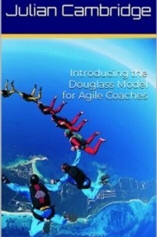 Cover of Introducing the Douglass Model for Agile Coaches