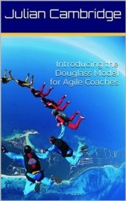 Book cover for Introducing the Douglass Model for Agile Coaches