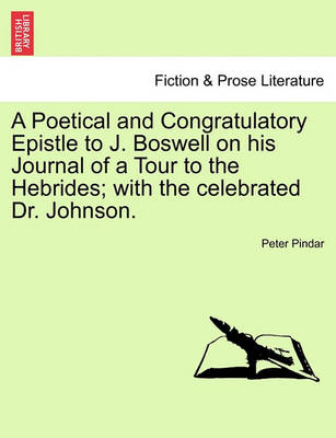 Book cover for A Poetical and Congratulatory Epistle to J. Boswell on His Journal of a Tour to the Hebrides; With the Celebrated Dr. Johnson.