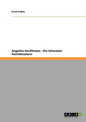 Book cover for Angelika Kauffmann - Die Schweizer Porträtmalerin