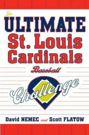 Cover of The Ultimate St. Louis Cardinals Baseball Challenge