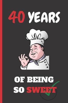 Book cover for 40 Years of Being So Sweet