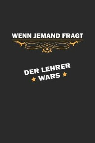 Cover of Wenn jemand fragt. Der Lehrer wars