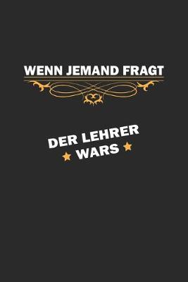 Book cover for Wenn jemand fragt. Der Lehrer wars