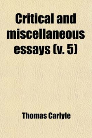 Cover of Critical and Miscellaneous Essays (Volume 5)