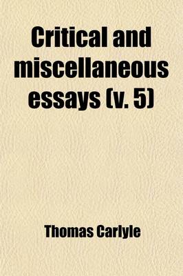 Book cover for Critical and Miscellaneous Essays (Volume 5)