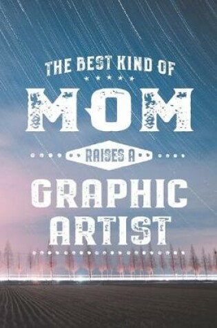 Cover of The Best Kind Of Mom Raises A Graphic Artist