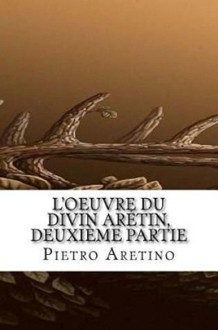 Cover of L'Oeuvre Du Divin Aretin, Deuxieme Partie