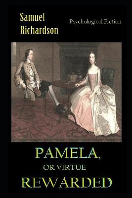 Book cover for Pamela; or, Virtue Rewarded By Samuel Richardson Illustrated Version