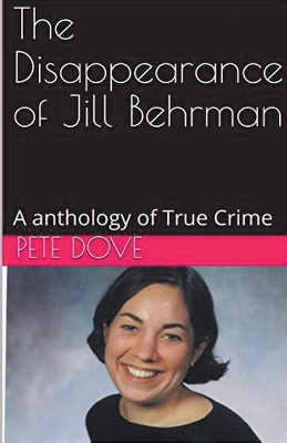 Book cover for The Disappearance of Jill Behrman An Anthology of True Crime