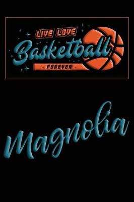 Book cover for Live Love Basketball Forever Magnolia