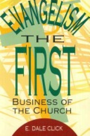 Cover of Evangelism, the First Business of the Church
