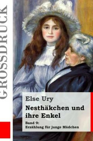 Cover of Nesthakchen und ihre Enkel (Grossdruck)