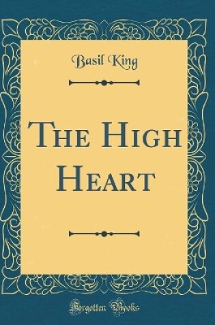 Cover of The High Heart (Classic Reprint)