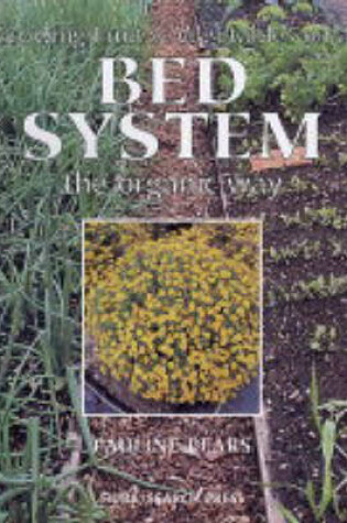 Cover of Growing Fruit & Vegetables on a Bed System the Organic Way