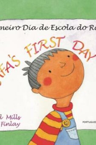 Cover of Rafa's First Day Portuguese and English