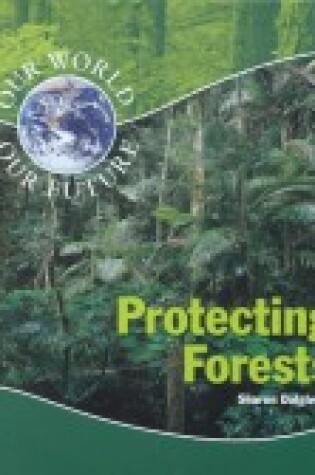 Cover of Protecting Forests (Our World)