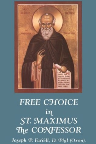 Cover of Free Choice in St. Maximus the Confessor