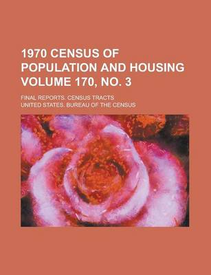 Book cover for 1970 Census of Population and Housing; Final Reports. Census Tracts Volume 170, No. 3