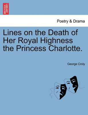 Book cover for Lines on the Death of Her Royal Highness the Princess Charlotte.