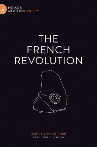 Cover of Nelson Modern History: The French Revolution