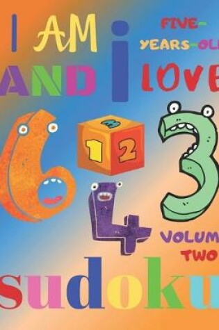 Cover of I Am Five-Years-Old and I Love Sudoku Volume Two