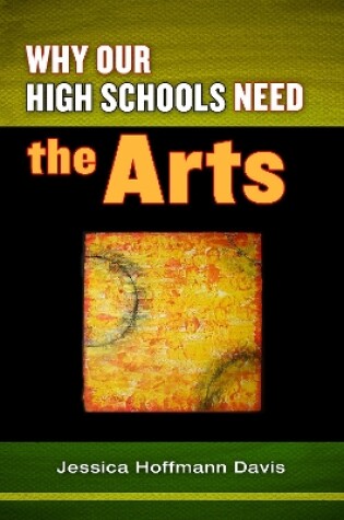 Cover of Why Our High Schools Need the Arts