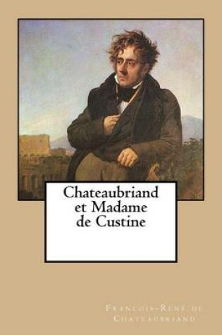 Cover of Chateaubriand et Madame de Custine