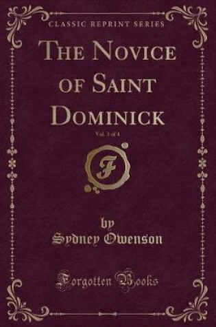 Cover of The Novice of Saint Dominick, Vol. 3 of 4 (Classic Reprint)