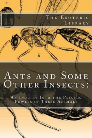 Cover of Ants and Some Other Insects