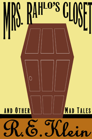 Cover of Mrs. Rahlo's Closet and Other Mad Tales Mrs. Rahlo's Closet and Other Mad Tales