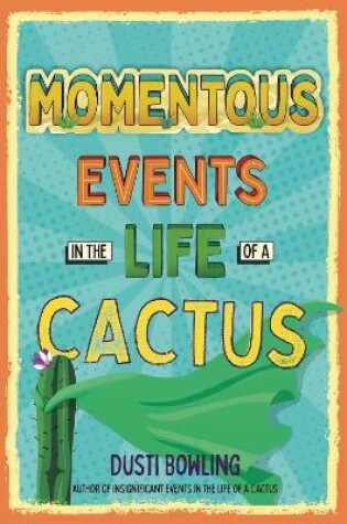 Cover of Momentous Events in the Life Of A Cactus